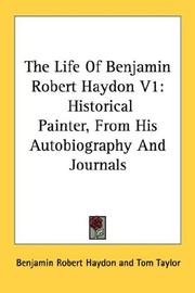 Cover of: The Life Of Benjamin Robert Haydon V1: Historical Painter, From His Autobiography And Journals