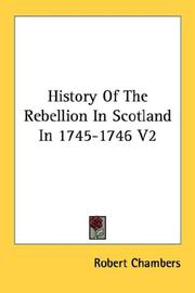 Cover of: History Of The Rebellion In Scotland In 1745-1746 V2 by Robert Chambers