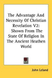 Cover of: The Advantage And Necessity Of Christian Revelation by John Leland undifferentiated