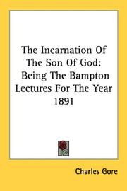 Cover of: The Incarnation Of The Son Of God by Charles Gore M.A.