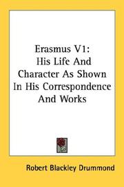 Cover of: Erasmus V1: His Life And Character As Shown In His Correspondence And Works