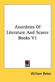 Cover of: Anecdotes Of Literature And Scarce Books V1 | William Beloe