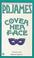 Cover of: Cover Her Face
