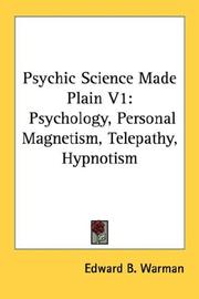 Cover of: Psychic Science Made Plain V1: Psychology, Personal Magnetism, Telepathy, Hypnotism