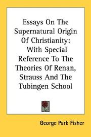 Cover of: Essays on the supernatural origin of Christianity