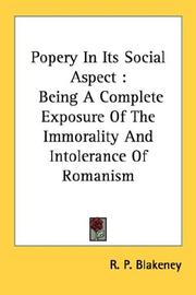 Cover of: Popery In Its Social Aspect: Being A Complete Exposure Of The Immorality And Intolerance Of Romanism