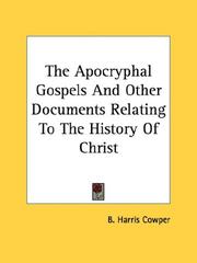 Cover of: The Apocryphal Gospels And Other Documents Relating To The History Of Christ