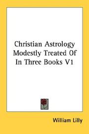 Cover of: Christian Astrology Modestly Treated Of In Three Books V1