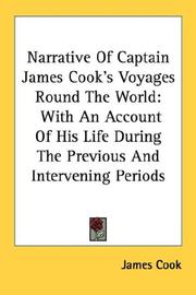Cover of: Narrative Of Captain James Cook's Voyages Round The World: With An Account Of His Life During The Previous And Intervening Periods