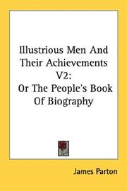 Cover of: Illustrious Men And Their Achievements V2: Or The People's Book Of Biography