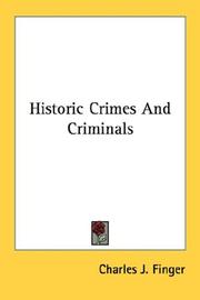 Cover of: Historic Crimes And Criminals by Charles Joseph Finger