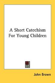 Cover of: A Short Catechism For Young Children