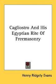 Cover of: Cagliostro And His Egyptian Rite Of Freemasonry
