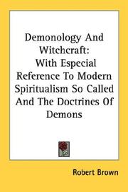 Cover of: Demonology and witchcraft: With Especial Reference To Modern Spiritualism So Called And The Doctrines Of Demons