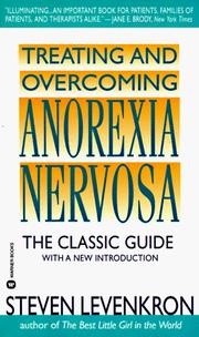 Cover of: Treating and Overcoming Anorexia Nervosa by Steven Levenkron