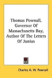 Cover of: Thomas Pownall, Governor Of Massachusetts Bay, Author Of The Letters Of Junius