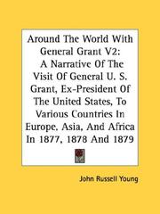 Cover of: Around The World With General Grant - V2 | John Russell Young