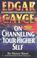 Cover of: Edgar Cayce on channeling your higher self