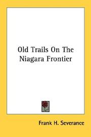 Cover of: Old Trails On The Niagara Frontier by Frank H. Severance