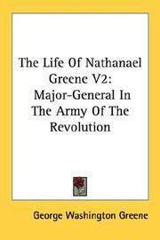 Cover of: The Life Of Nathanael Greene V2: Major-General In The Army Of The Revolution