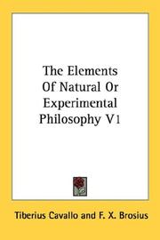 Cover of: The Elements Of Natural Or Experimental Philosophy V1 by Tiberius Cavallo