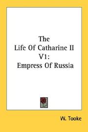Cover of: The Life Of Catharine II V1 | W. Tooke