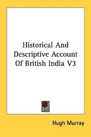 Cover of: Historical And Descriptive Account Of British India V3