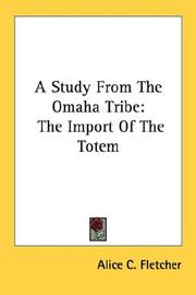 Cover of: A Study From The Omaha Tribe: The Import Of The Totem