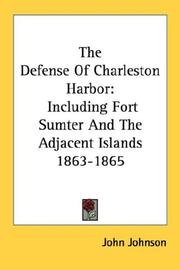 Cover of: The Defense Of Charleston Harbor: Including Fort Sumter And The Adjacent Islands 1863-1865