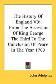 Cover of: The History Of England V3: From The Accession Of King George The Third To The Conclusion Of Peace In The Year 1783