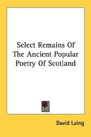 Cover of: Select Remains Of The Ancient Popular Poetry Of Scotland