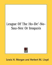 Cover of: League Of The Ho-De'-No-Sau-Nee Or Iroquois
