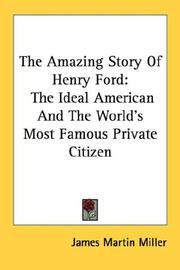 Cover of: The Amazing Story Of Henry Ford: The Ideal American And The World's Most Famous Private Citizen