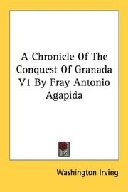 Cover of: A Chronicle Of The Conquest Of Granada V1 By Fray Antonio Agapida