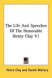 Cover of: The Life And Speeches Of The Honorable Henry Clay V1