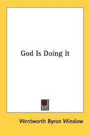 Cover of: God Is Doing It by Wentworth Byron Winslow