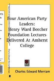 Cover of: Four American Party Leaders: Henry Ward Beecher Foundation Lectures Delivered At Amherst College