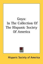 Cover of: Goya: In The Collection Of The Hispanic Society Of America