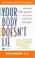 Cover of: Your Body Doesn't Lie