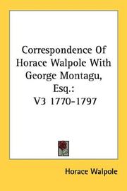 Cover of: Correspondence Of Horace Walpole With George Montagu, Esq.: V3 1770-1797