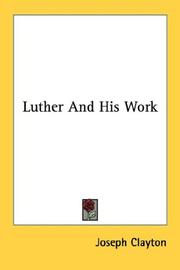 Cover of: Luther And His Work by Joseph Clayton, Joseph Clayton