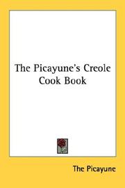 Cover of: The Picayune's Creole Cook Book by The Picayune