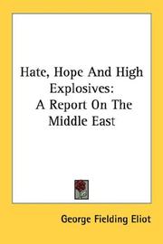 Cover of: Hate, Hope And High Explosives by George Fielding Eliot