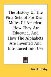 Cover of: The History Of The First School For Deaf-Mutes Of America | Ira H. Derby