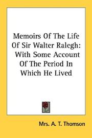 Cover of: Memoirs Of The Life Of Sir Walter Ralegh by Mrs. A. T. Thomson