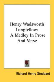 Cover of: Henry Wadsworth Longfellow: A Medley In Prose And Verse
