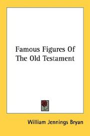 Cover of: Famous Figures Of The Old Testament | William Jennings Bryan