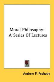 Cover of: Moral Philosophy by Andrew P. Peabody, Andrew P. Peabody