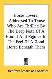 Cover of: Horse Lovers: Addressed To Those Who Are Thrilled By The Deep Note Of A Hound And Rejoice In The Feel Of A Good Horse Beneath Them