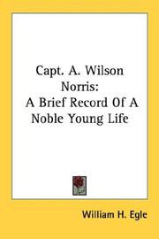 Cover of: Capt. A. Wilson Norris: A Brief Record Of A Noble Young Life